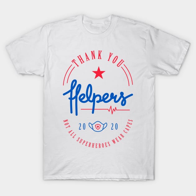 Thank You Helpers For Saving Lives! T-Shirt by Sachpica